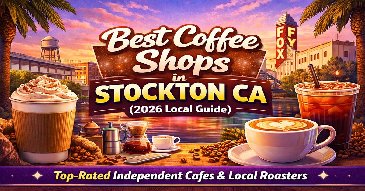 Best coffee shops in Stockton California 2026